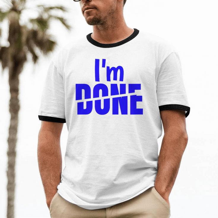 I'm Done Sarcastic Introvert Introversion Unisex Cotton Ringer T-Shirt I'm Done Sarcastic Introvert Introversion Unisex Cotton Ringer T-Shirt