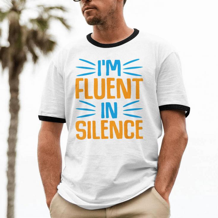 I'm Fluent In Silence I Introvert Unisex Cotton Ringer T-Shirt I'm Fluent In Silence I Introvert Unisex Cotton Ringer T-Shirt