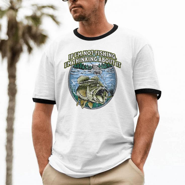 If I’m Not Fishing I’m Thinking About It Introvert Lifestyle Unisex Cotton Ringer T-Shirt If I’m Not Fishing I’m Thinking About It Introvert Lifestyle Unisex Cotton Ringer T-Shirt