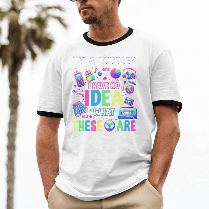 I'm A Toddler I Have No Ideas Retro Vintage 90s Nostalgia Unisex Cotton Ringer T-Shirt I'm A Toddler I Have No Ideas Retro Vintage 90s Nostalgia Unisex Cotton Ringer T-Shirt