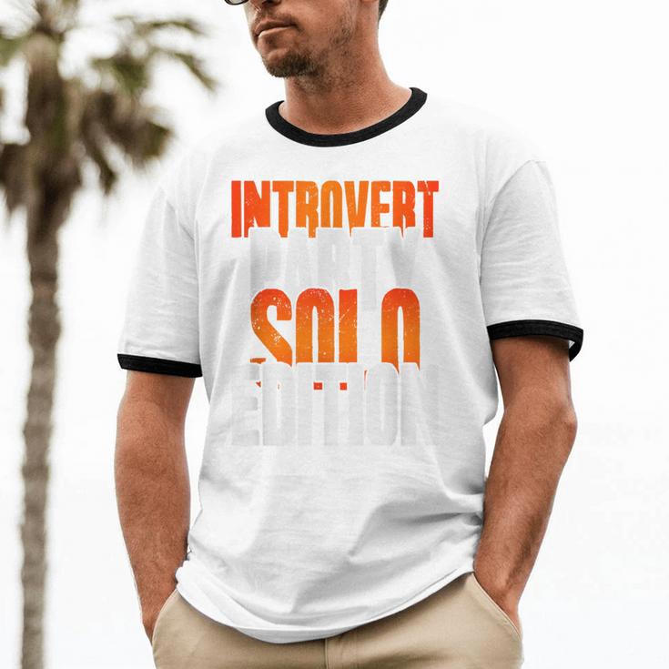 Introvert Party Solo Edition Sarcastic People Hater Unisex Cotton Ringer T-Shirt Introvert Party Solo Edition Sarcastic People Hater Unisex Cotton Ringer T-Shirt