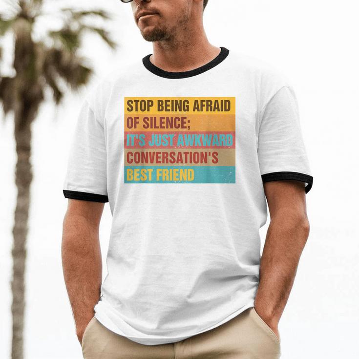 Introvert Stop Being Afraid Of Silence Just Awkward Unisex Cotton Ringer T-Shirt Introvert Stop Being Afraid Of Silence Just Awkward Unisex Cotton Ringer T-Shirt
