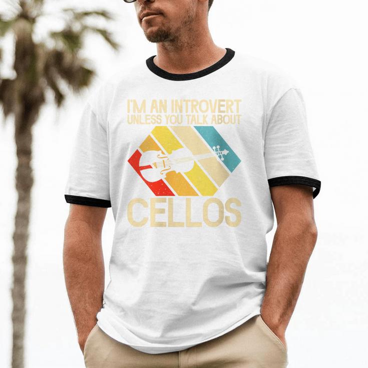Im An Introvert Unless You Talk About Cellos Unisex Cotton Ringer T-Shirt