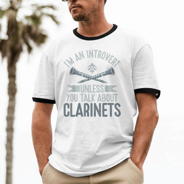 Im An Introvert Unless You Talk About Clarinets Unisex Cotton Ringer T-Shirt Im An Introvert Unless You Talk About Clarinets Unisex Cotton Ringer T-Shirt