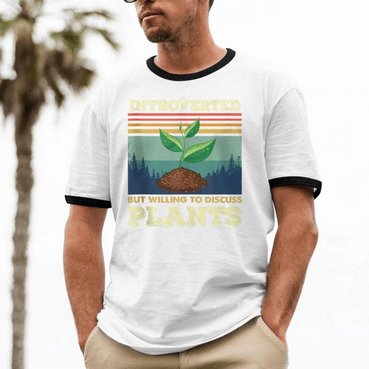 Introverted But Willing To Discuss Plants Unisex Cotton Ringer T-Shirt