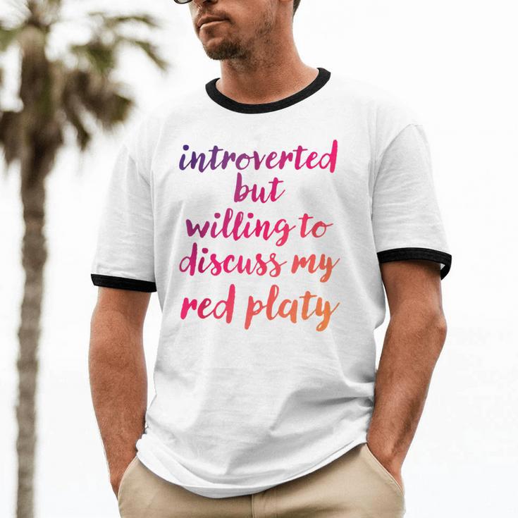 Introverted Willing To Discuss Red Platy Introvert Unisex Cotton Ringer T-Shirt