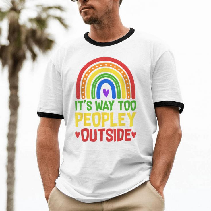 It's Way Too Peopley Outside Anti Social Introvert Unisex Cotton Ringer T-Shirt It's Way Too Peopley Outside Anti Social Introvert Unisex Cotton Ringer T-Shirt