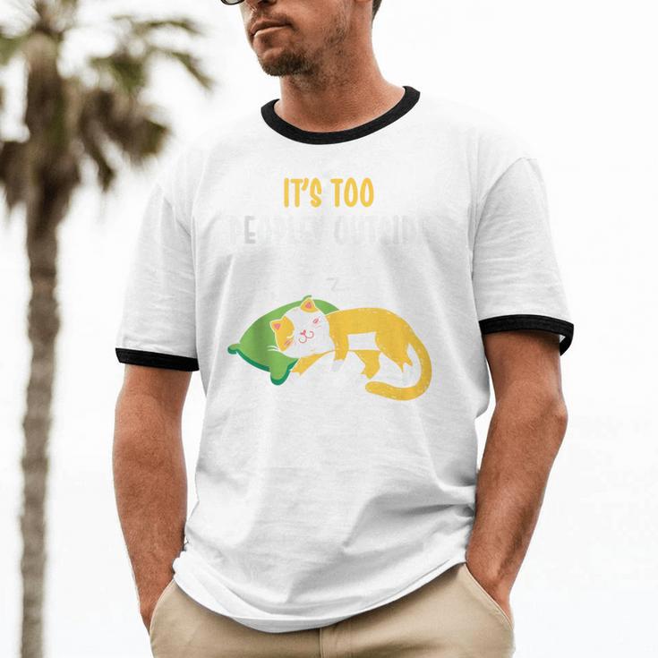 It's Too Peopley Outside Introvert And Cat Lover Unisex Cotton Ringer T-Shirt It's Too Peopley Outside Introvert And Cat Lover Unisex Cotton Ringer T-Shirt