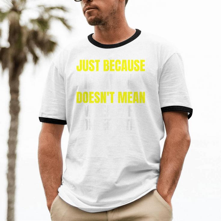 Just Because I'm Awake No Morning Person Introvert Witty Unisex Cotton Ringer T-Shirt
