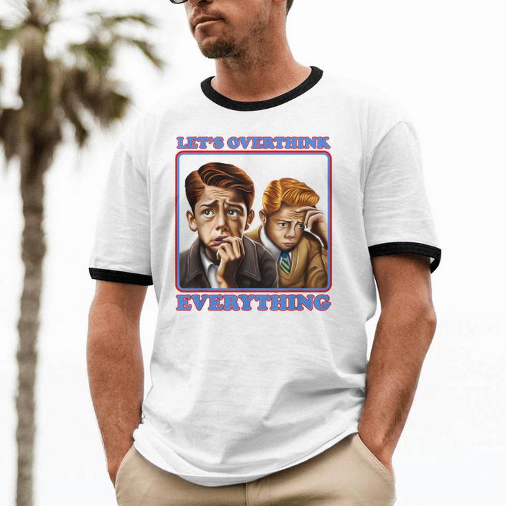 Let's Overthink Everything Shirt Antisocial Introvert Unisex Cotton Ringer T-Shirt