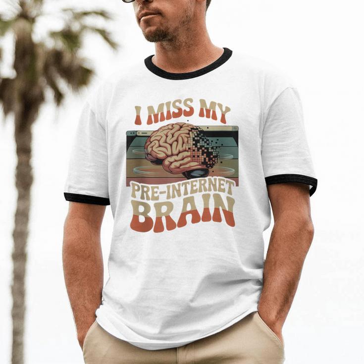 I Miss My Pre-Internet Brain Digital Nostalgia Retro Unisex Cotton Ringer T-Shirt