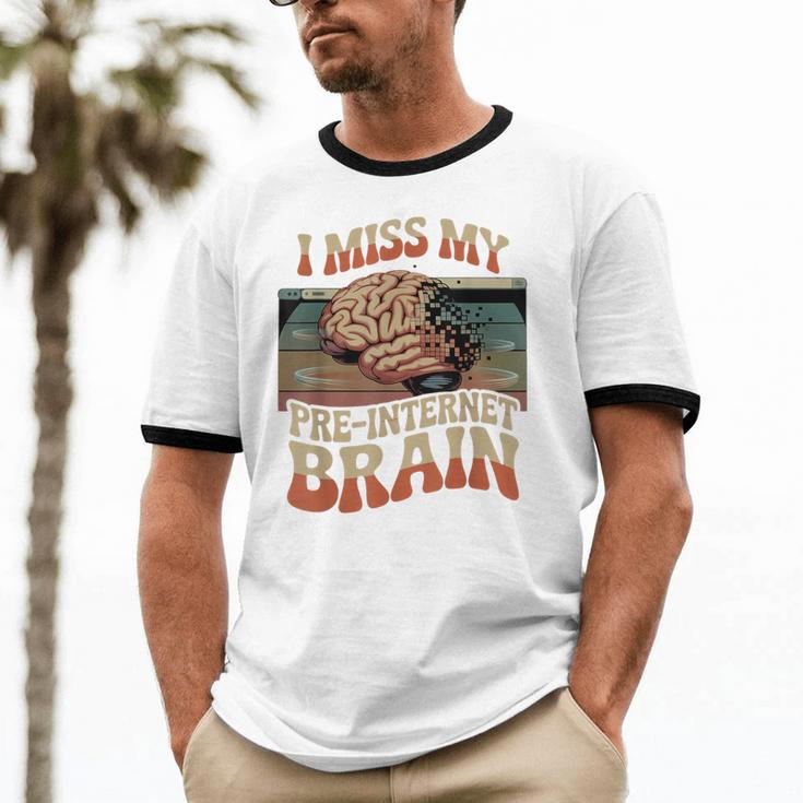 I Miss My Pre-Internet Brain Digital Nostalgia Retro Unisex Cotton Ringer T-Shirt