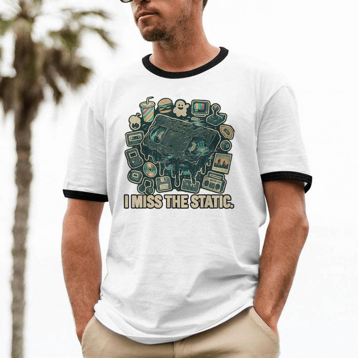 I Miss The Static Retro VHS Nostalgia Art Unisex Cotton Ringer T-Shirt