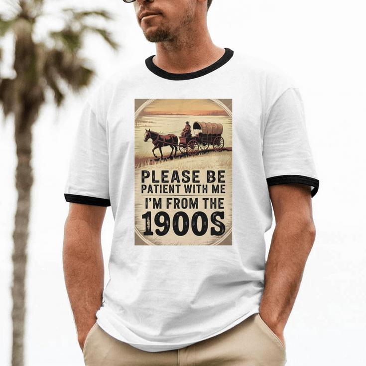 Be Patient With Me I'm From The 1900s Birthday Retirement Premium Tri-Blend Unisex Cotton Ringer T-Shirt Be Patient With Me I'm From The 1900s Birthday Retirement Premium Tri-Blend Unisex Cotton Ringer T-Shirt
