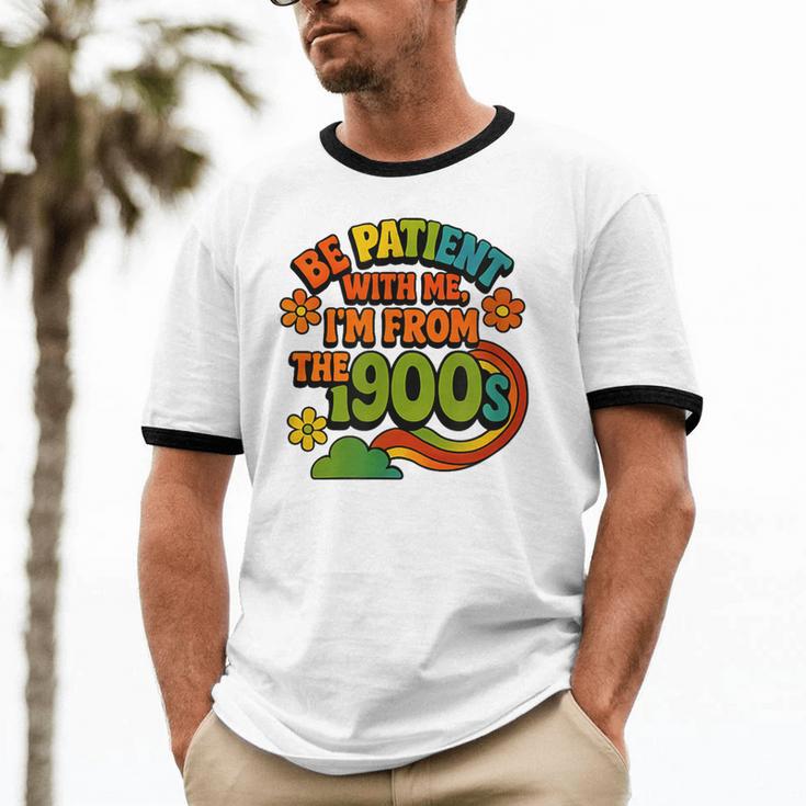 Be Patient With Me I'm From The 1900s Millennial Gen X Unisex Cotton Ringer T-Shirt Be Patient With Me I'm From The 1900s Millennial Gen X Unisex Cotton Ringer T-Shirt