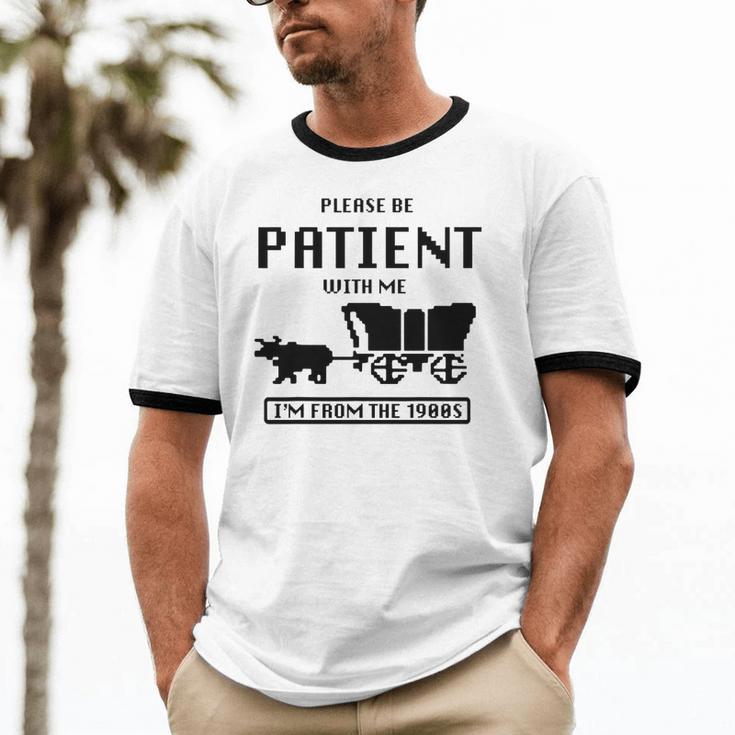 Be Patient With Me I'm From The 1900s Premium Tri-Blend Unisex Cotton Ringer T-Shirt