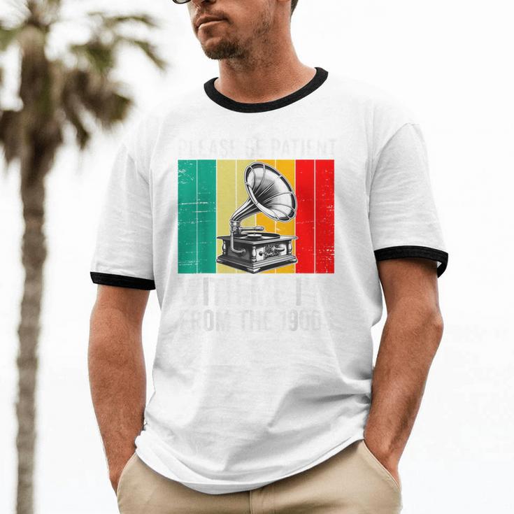 Be Patient With Me I'm From The 1900s Unisex Cotton Ringer T-Shirt Be Patient With Me I'm From The 1900s Unisex Cotton Ringer T-Shirt