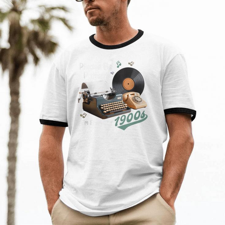 Please BePatient I'm From The 1900s Sarcastic Joke Unisex Cotton Ringer T-Shirt Please BePatient I'm From The 1900s Sarcastic Joke Unisex Cotton Ringer T-Shirt