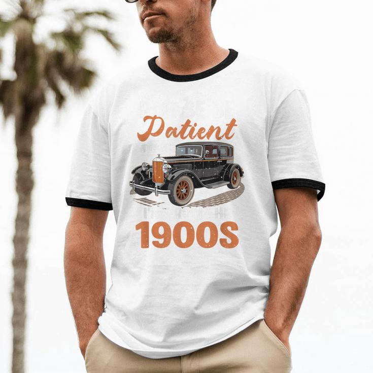 Please BePatient With-Me I'm From The 1900s Vintage Car Unisex Cotton Ringer T-Shirt