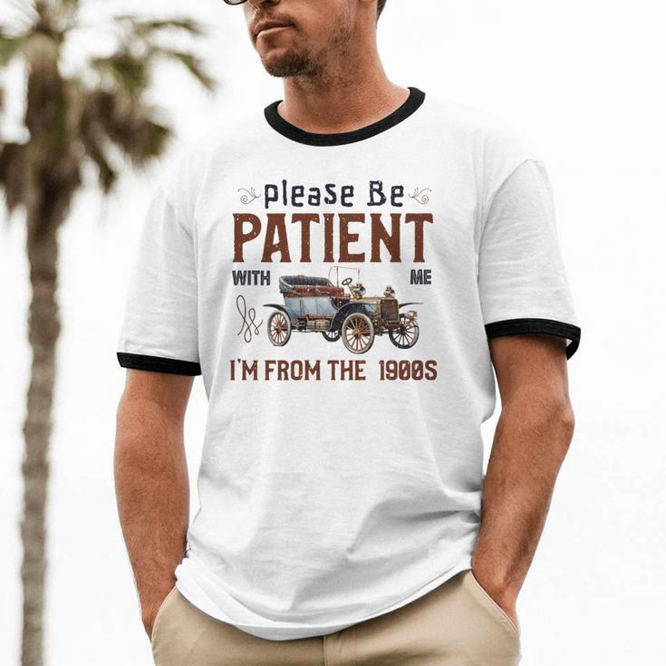 Please Be Patient I'm From The 1900s Antique Car Enthusiast Premium Tri-Blend Unisex Cotton Ringer T-Shirt