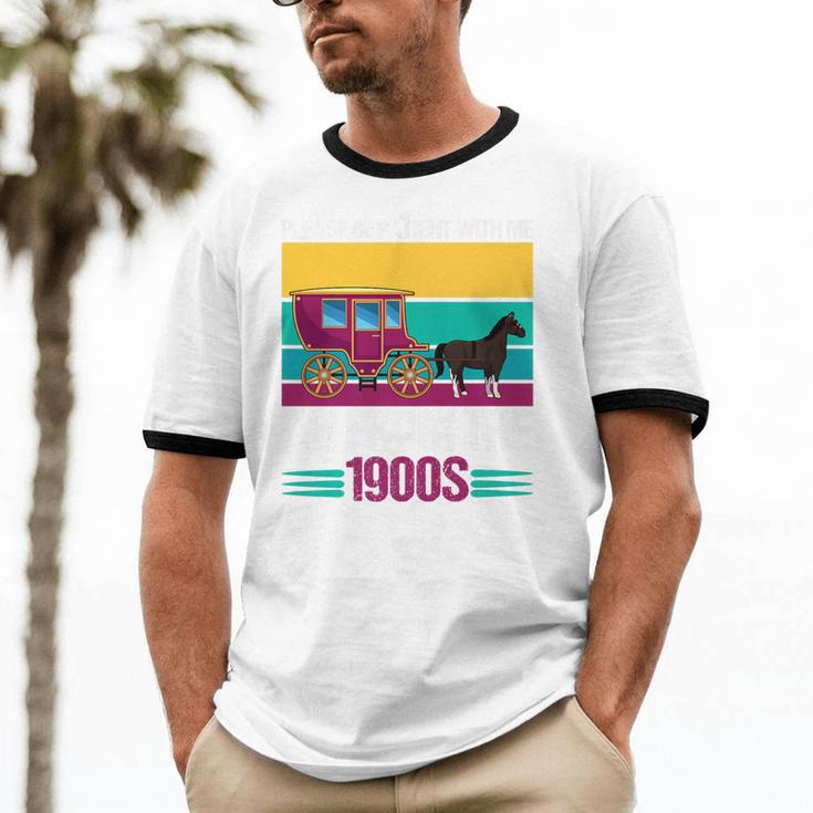Please Be Patient With Me I'm From The 1900s Cool Dad Premium Unisex Cotton Ringer T-Shirt Please Be Patient With Me I'm From The 1900s Cool Dad Premium Unisex Cotton Ringer T-Shirt