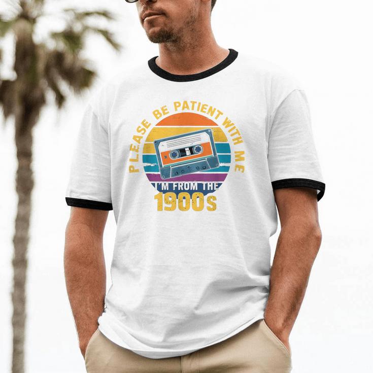 Please Be Patient With Me I'm From The 1900s Dad Unisex Cotton Ringer T-Shirt