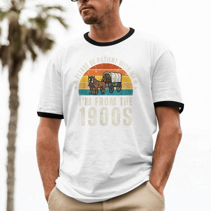 Please Be Patient With Me I'm From The 1900s Father's Day Unisex Cotton Ringer T-Shirt Please Be Patient With Me I'm From The 1900s Father's Day Unisex Cotton Ringer T-Shirt