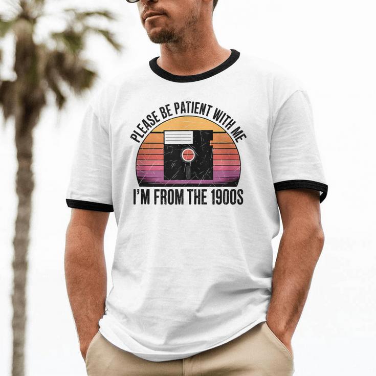 Please Be Patient With Me I'm From The 1900s Floppy Disk Unisex Cotton Ringer T-Shirt Please Be Patient With Me I'm From The 1900s Floppy Disk Unisex Cotton Ringer T-Shirt