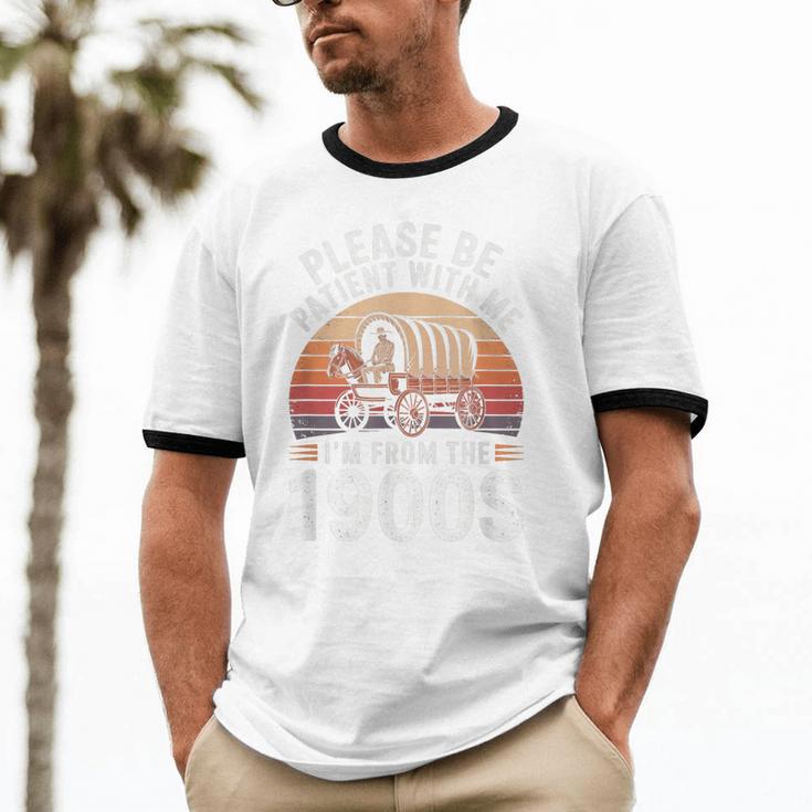 Please Be Patient With Me I'm From The 1900s Grandma Grandpa Unisex Cotton Ringer T-Shirt