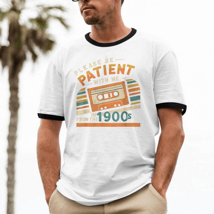 Please Be Patient With Me I'm From The 1900s Meme Tee Unisex Cotton Ringer T-Shirt Please Be Patient With Me I'm From The 1900s Meme Tee Unisex Cotton Ringer T-Shirt
