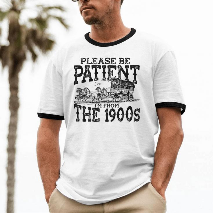 Please Be Patient With Me I'm From The 1900s Old Vintage Premium Unisex Cotton Ringer T-Shirt