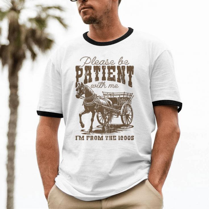 Please Be Patient With Me I'm From The 1900s Graphic Premium Unisex Cotton Ringer T-Shirt