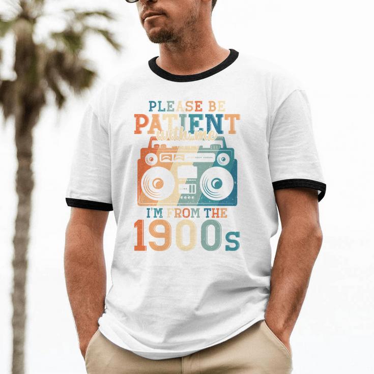 Please Be Patient With Me I'm From The 1900s Retro 90s Dad Unisex Cotton Ringer T-Shirt Please Be Patient With Me I'm From The 1900s Retro 90s Dad Unisex Cotton Ringer T-Shirt