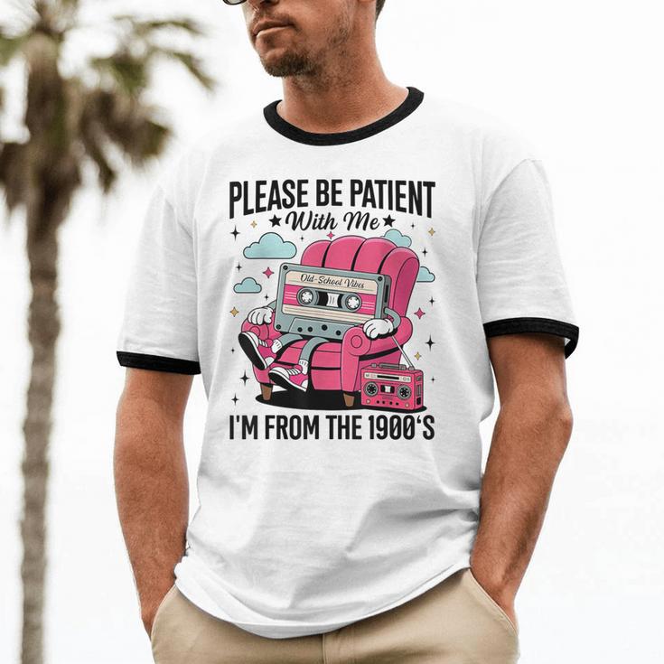 Please Be Patient I'm From The 1900s Retro Cassette Unisex Cotton Ringer T-Shirt Please Be Patient I'm From The 1900s Retro Cassette Unisex Cotton Ringer T-Shirt