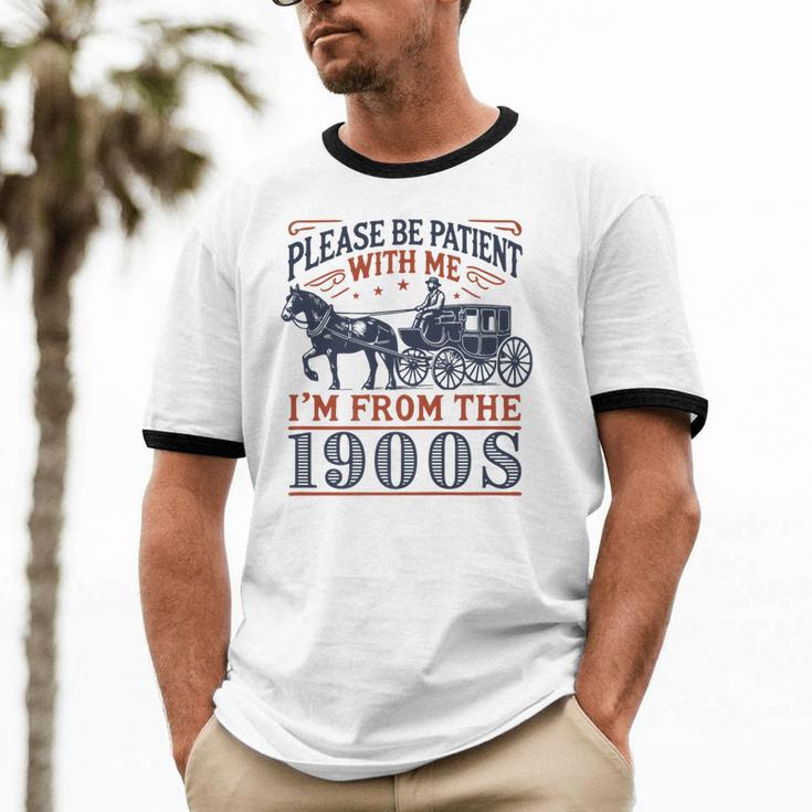 Please Be Patient With Me I'm From The 1900s Retro Nostalgic Premium Unisex Cotton Ringer T-Shirt