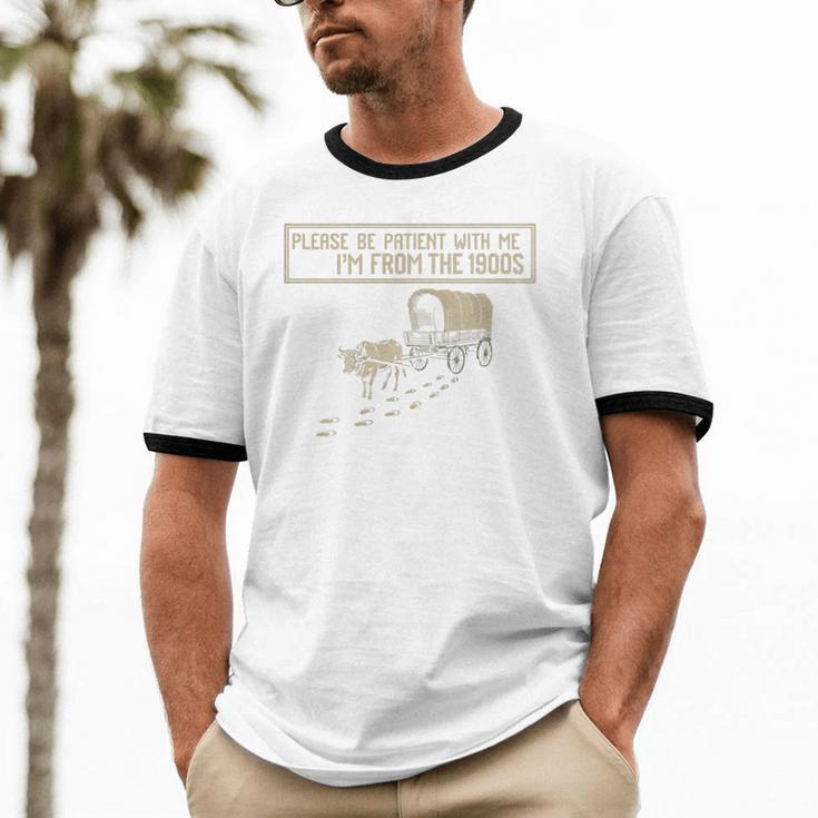 Please Be Patient With Me I'm From The 1900s Retro Tee Unisex Cotton Ringer T-Shirt