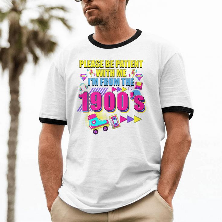 Please Be Patient With Me I'm From The 1900s Retro Vibes Premium Unisex Cotton Ringer T-Shirt Please Be Patient With Me I'm From The 1900s Retro Vibes Premium Unisex Cotton Ringer T-Shirt