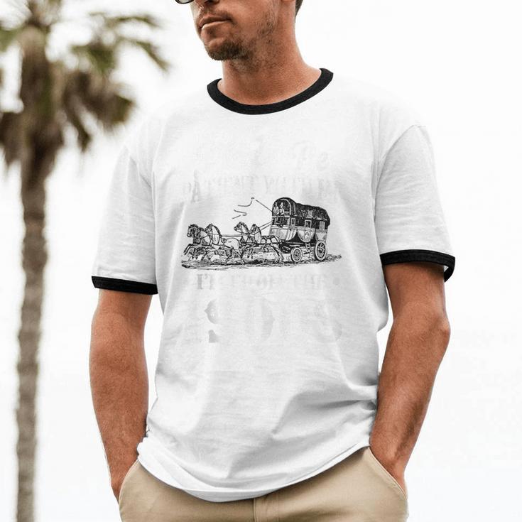 Please Be Patient With Me I'm From The 1900s Sarcastic Humor Unisex Cotton Ringer T-Shirt