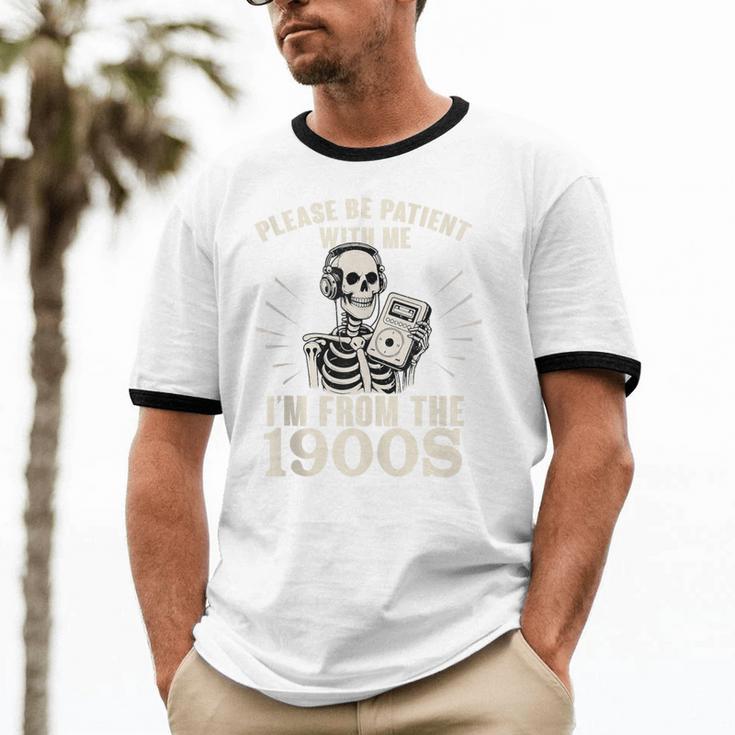 Please Be Patient With Me I'm From The 1900s Skeleton Unisex Cotton Ringer T-Shirt Please Be Patient With Me I'm From The 1900s Skeleton Unisex Cotton Ringer T-Shirt