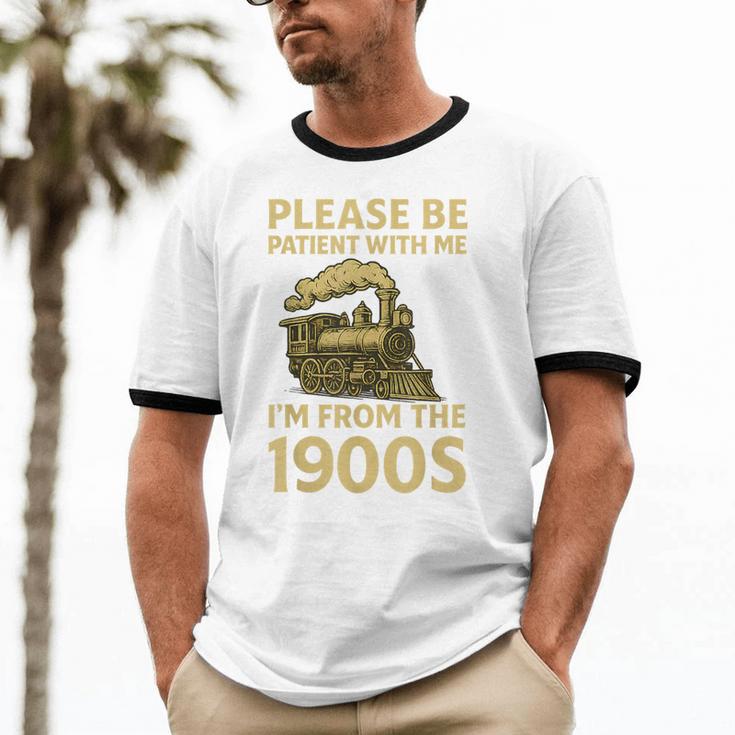 Please Be Patient With Me I'm From The 1900s Steam Train Unisex Cotton Ringer T-Shirt Please Be Patient With Me I'm From The 1900s Steam Train Unisex Cotton Ringer T-Shirt