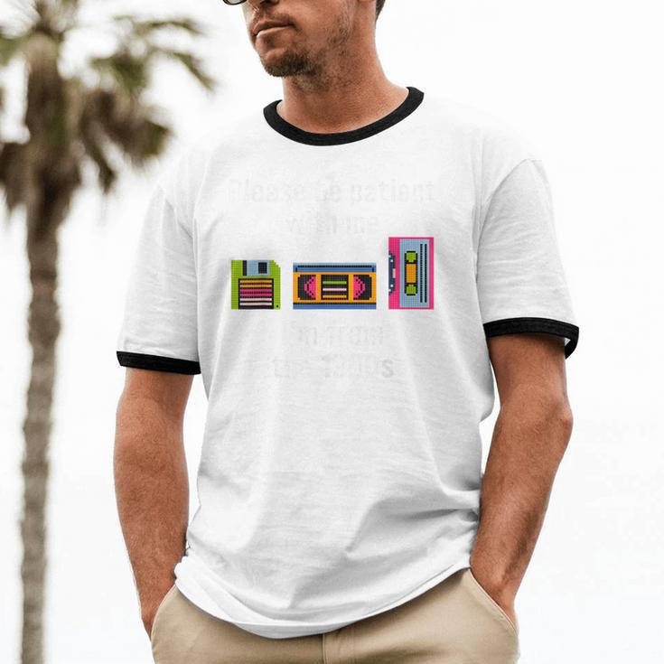 Please Be Patient With Me I'm From The 1900s Video Tape Unisex Cotton Ringer T-Shirt