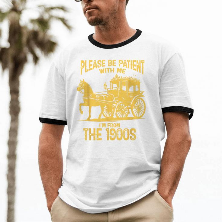 Please Be Patient With Me I'm From The 1900s Vin Unisex Cotton Ringer T-Shirt Please Be Patient With Me I'm From The 1900s Vin Unisex Cotton Ringer T-Shirt