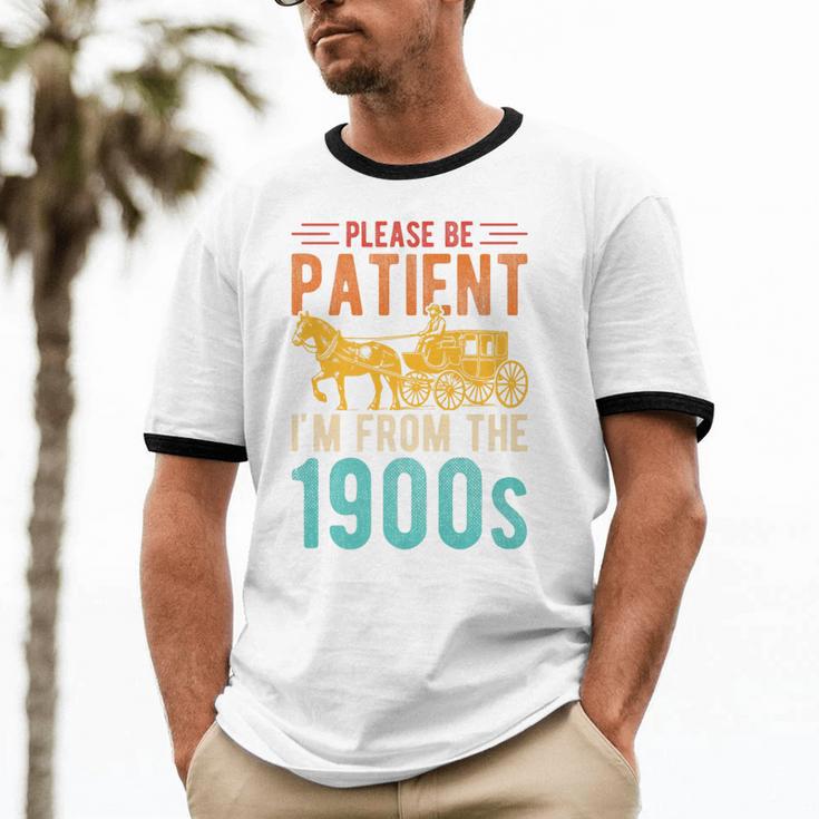PLEASE BE PATIENT I'M FROM THE 1900s Vintage 1900s 90s Premium Unisex Cotton Ringer T-Shirt PLEASE BE PATIENT I'M FROM THE 1900s Vintage 1900s 90s Premium Unisex Cotton Ringer T-Shirt