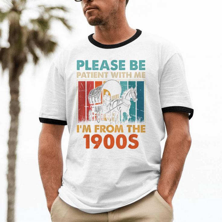 Please Be Patient With Me I'm From The 1900s Vintage Dad Unisex Cotton Ringer T-Shirt Please Be Patient With Me I'm From The 1900s Vintage Dad Unisex Cotton Ringer T-Shirt
