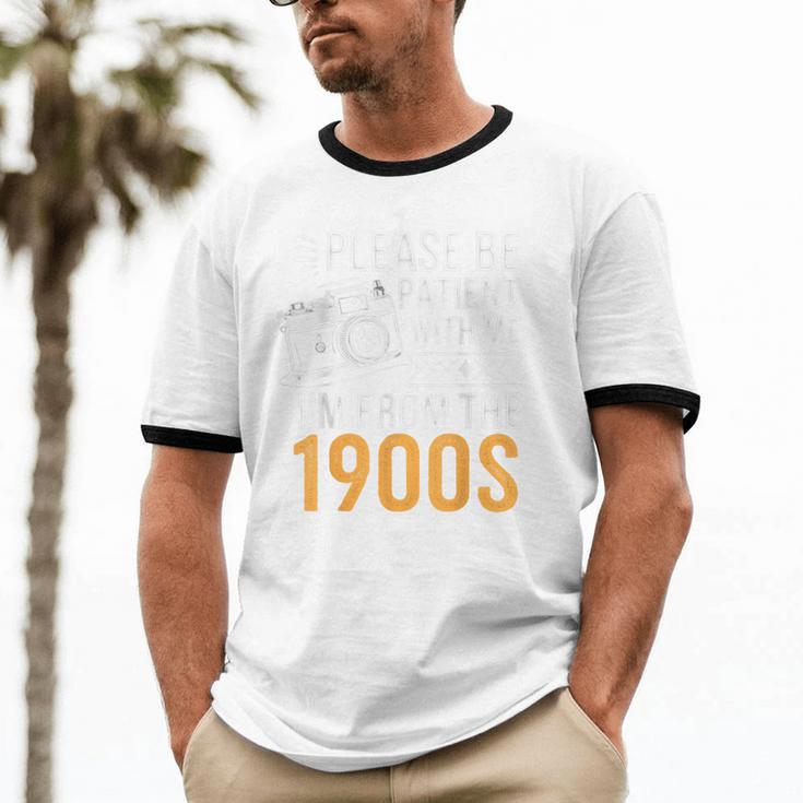 Please Be Patient With Me I'm From The 1900s Vintage Oldie Unisex Cotton Ringer T-Shirt