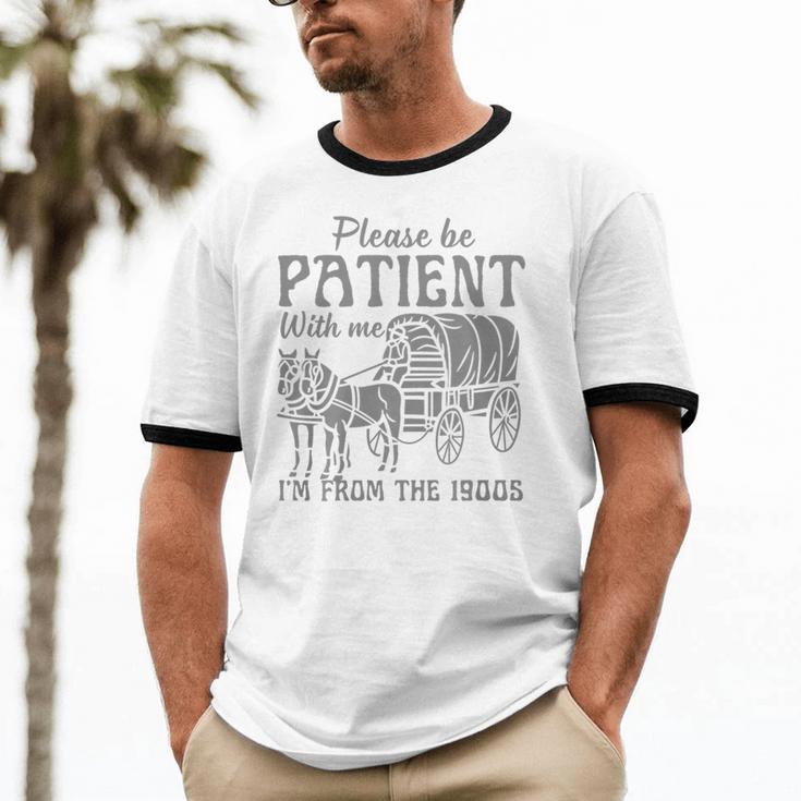 Please Be Patient With Me I'm From The 1900s Vintage 1900s Premium Tri-Blend Unisex Cotton Ringer T-Shirt