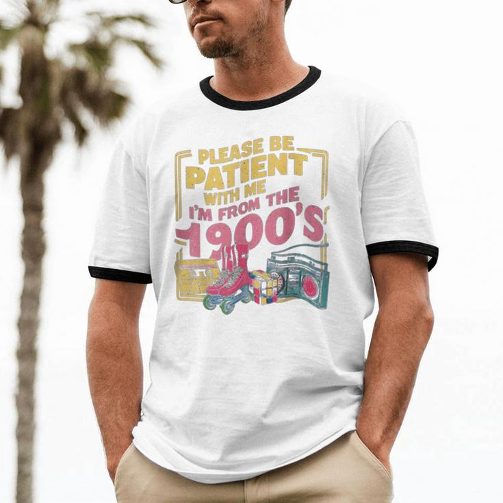 Please Be Patient With Me I'm From The 1900s Vintage Trendy Unisex Cotton Ringer T-Shirt