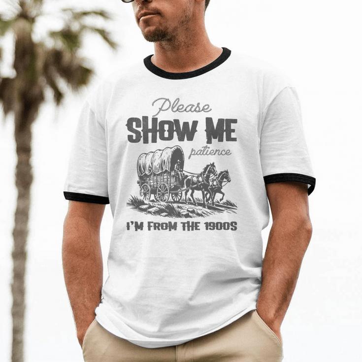 Please Show Me Patience I'm From The 1900s Vintage Horse Premium Unisex Cotton Ringer T-Shirt Please Show Me Patience I'm From The 1900s Vintage Horse Premium Unisex Cotton Ringer T-Shirt