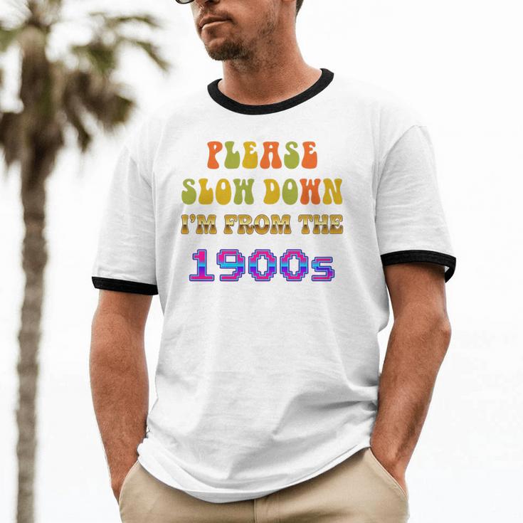 Please Slow Down I'm From The 1900s Retro Vintage 70 Premium Tri-Blend Unisex Cotton Ringer T-Shirt Please Slow Down I'm From The 1900s Retro Vintage 70 Premium Tri-Blend Unisex Cotton Ringer T-Shirt