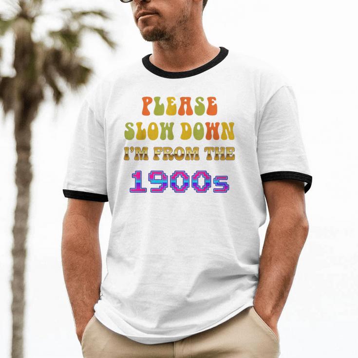 Please Slow Down I'm From The 1900s Retro Vintage 70 Unisex Cotton Ringer T-Shirt Please Slow Down I'm From The 1900s Retro Vintage 70 Unisex Cotton Ringer T-Shirt